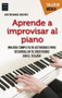 Aprenda a improvisar al piano by Agustín Manuel Martínez, 9788494596131