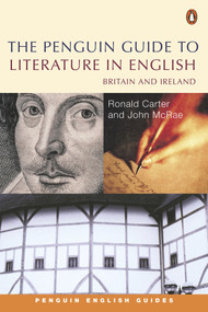 The Penguin Guide to Literature in English (Britain and Ireland) by Ronald Carter, John McRae, 9780141985169