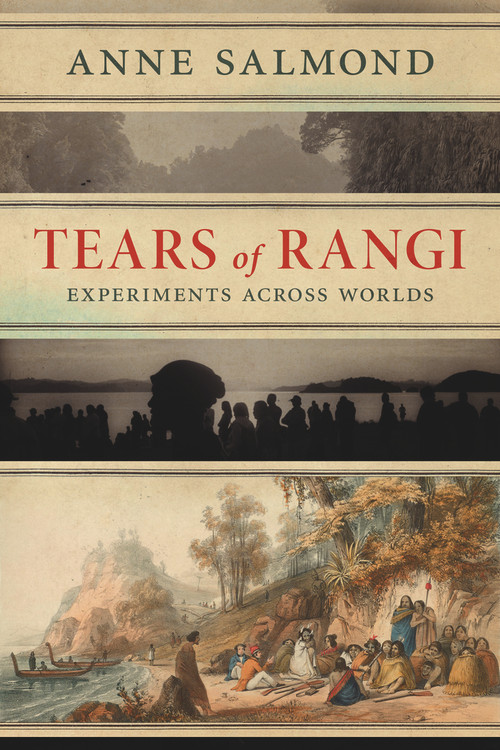 Tears of Rangi (Experiments Across Worlds) by Anne Salmond, 9781869408657