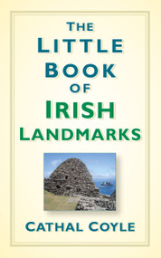 The Little Book of Irish Landmarks by Cathal Coyle, 9781845882266