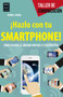 ¡Hazlo con tu smartphone! (Cómo sacarle el méximo partido a tu dispositivo) by Gabriel Jaraba, 9788494596100