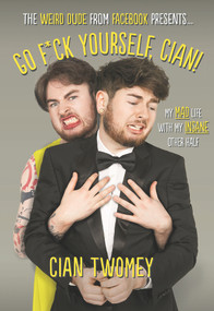 Go F*ck Yourself, Cian! by Cian Twomey, 9781911274872