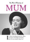 The Wit & Wisdom of Mum by Emotional Rescue, 9781787411685