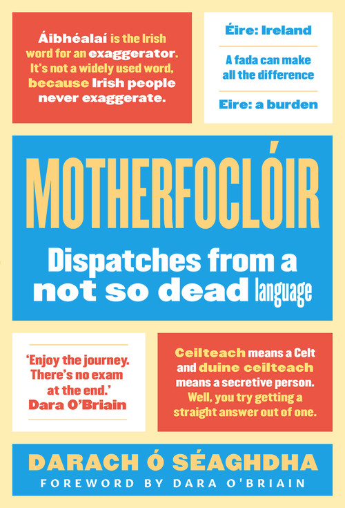 Motherfoclóir (Dispatches from a Not So Dead Language) by Darach O' Séaghdha, 9781786691866