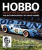 Hobbo: The Autobiography of David Hobbs (Motor Racer, Motor Mouth) by David W Hobbs, Andrew Marriott, 9781910505311