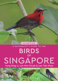 A Naturalist's Guide to the Birds of Singapore by Yong Ding Li, Lim Kim Chuah, Lee Tiah Khee, 9781912081653