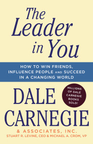 The Leader In You (How to Win Friends, Influence People & Succeed in a Changing World) by Dale Carnegie, 9781501181962