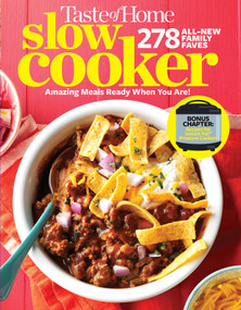 Taste of Home Slow Cooker 3E (278 All New Family Faves!  Amazing Meals Ready When You Are + Instant Pot Bonus Chapter!) by Taste of Home, 9781617656842