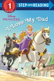 I Love My Dad (Disney Princess) by Jennifer Liberts, Francesco Legramandi, Gabriella Matta, 9780736437554