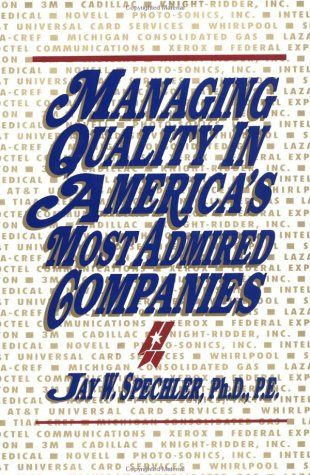 Managing Quality in America's Most Admired Companies by Jay Spechler, 9780898061185