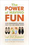The Power of Having Fun (How Meaningful Breaks Help You Get More Done) by Dave Crenshaw, 9781523083534