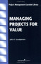 Managing Projects for Value by John C. Goodpasture, 9781567261387