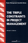 The Triple Constraints in Project Management by Michael S. Dobson, 9781567261523