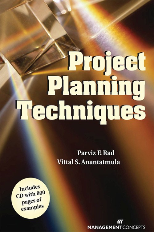 Project Planning Techniques Book (with CD) by Parvis F. Rad, Vittal S. Anantatmula, 9781567261653