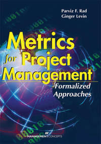Metrics for Project Management (Formalized Approaches) by Parvis F. Rad, Ginger Levin, 9781567261660
