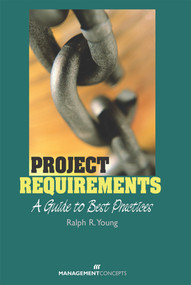Project Requirements: A Guide to Best Practices by Ralph R. Young, 9781567261691