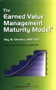 The Earned Value Management Maturity Model by Ray W. Stratton, 9781567261806