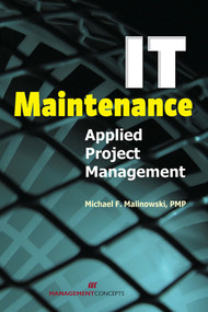IT Maintenance (Applied Project Management) by Michael F. Malinoski, 9781567262070
