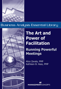 The Art and Power of Facilitation (Running Powerful Meetings) by Alice Zavala, Kathleen B. Hass, 9781567262124