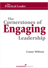 The Cornerstones of Engaging Leadership by Casey Wilson, 9781567262186