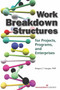 Work Breakdown Structures for Projects, Programs, and Enterprises by Gregory T. Haugan, 9781567262285