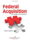 Federal Acquisition (Key Issues and Guidance) by Paula B. Compton, 9781567262483
