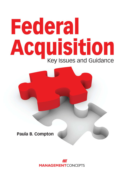 Federal Acquisition (Key Issues and Guidance) by Paula B. Compton, 9781567262483