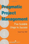 Pragmatic Project Management (Five Scalable Steps to Success) by David Pratt, 9781567262742
