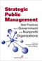 Strategic Public Management (Best Practices from Government and Nonprofit Organizations) by Howard R. Balanoff, Warren Master, 9781567262766