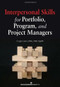 Interpersonal Skills for Portfolio, Program, and Project Managers by Ginger Levin, 9781567262889