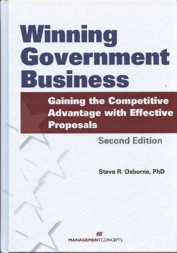 Winning Government Business (Gaining the Competitive Advantage with Effective Proposals) by Steve R. Osborne, 9781567263220