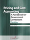 Pricing and Cost Accounting (A Handbook for Government Contractors) by Darrell J. Oyer, 9781567263251