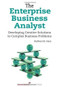 The Enterprise Business Analyst (Developing Creative Solutions to Complex Business Problems) by Kathleen B. Hass, 9781567263497