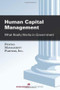Human Capital Management (What Really Works in Government) by Federal Management Partners Inc., 9781567264289