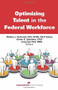 Optimizing Talent in the Federal Workforce by William J. Rothwell, Aileen G. Zaballero, Jong Gyu Park, 9781567264340