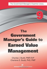 The Government Manager's Guide to Earned Value Management by Charles I. Budd, Charlene S. Budd, 9781567264395