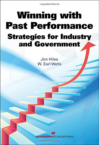 Winning with Past Performance (Strategies for Industry and Government) by Jim Hiles, 9781567264661