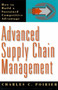 Advanced Supply Chain Management (How to Build a Sustained Competitive Advantage) by Charles C. Poirier, 9781576750520