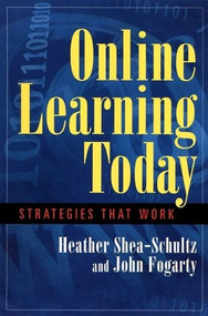 Online Learning Today (Strategies That Work) by Heather Shea-Schultz, John Fogarty, 9781576751435
