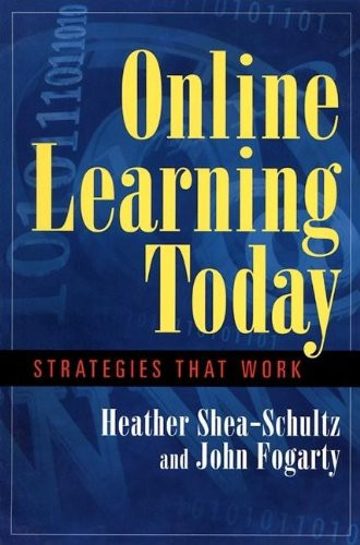 Online Learning Today (Strategies That Work) by Heather Shea-Schultz, John Fogarty, 9781576751435