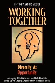 Working Together (Diversity as Opportunity) by Angeles Arrien, 9781576751565