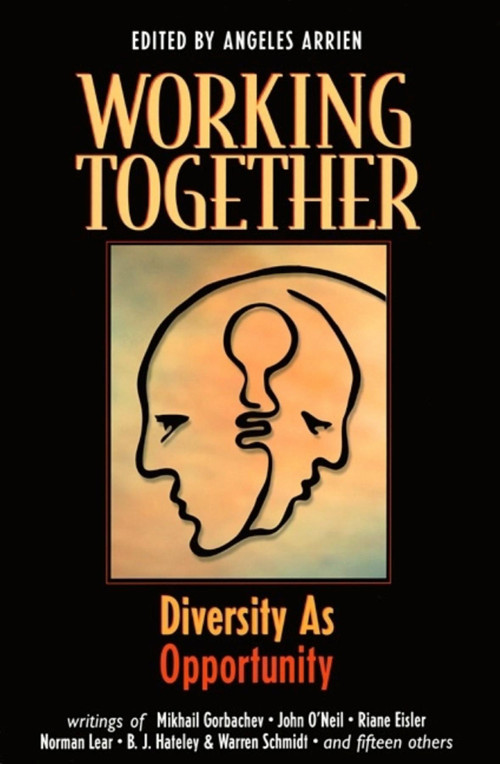 Working Together (Diversity as Opportunity) by Angeles Arrien, 9781576751565