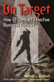On Target (How to Conduct Effective Business Reviews) by Michele L. Bechtell, 9781576751718