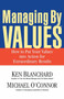 Managing By Values (How to Put Your Values into Action for Extraordinary Results) by Ken Blanchard, Michael O'Connor, 9781576752746