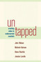 Untapped (Creating Value in Underserved Markets) by John Weiser, Michele Kahane, Steve Rochlin, Jessica Landis, 9781576753729
