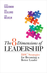The 8 Dimensions of Leadership (DiSC Strategies for Becoming a Better Leader) by Jeffrey Sugerman, Mark Scullard, Emma Wilhelm, 9781605099552