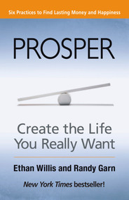 Prosper (Create the Life You Really Want) by Ethan Willis, Randy Garn, 9781609940706