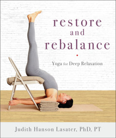 Restore and Rebalance (Yoga for Deep Relaxation) by Judith Hanson Lasater, 9781611804997
