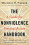The Nonviolence Handbook (A Guide for Practical Action) by Michael N Nagler, 9781626561458