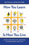 How You Learn Is How You Live (Using Nine Ways of Learning to Transform Your Life) by Kay Peterson, David A. Kolb, 9781626568709